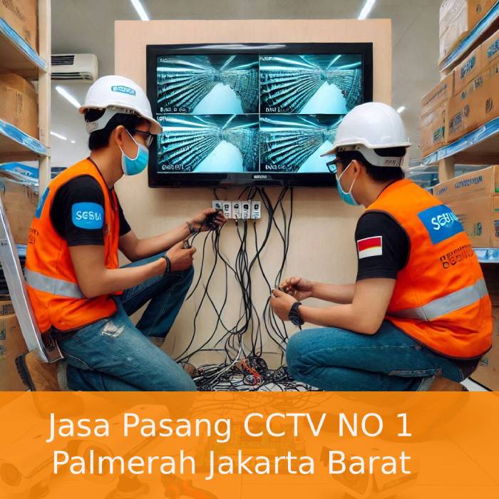 Jasa Pasang CCTV NO 1 Palmerah