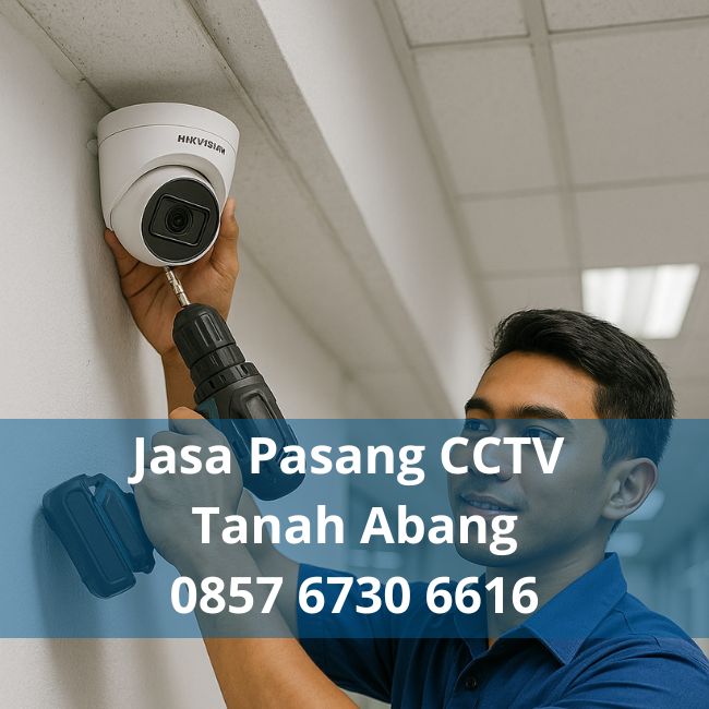 Jasa Instalasi CCTV Tanah Abang